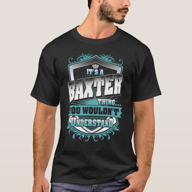 Det är en Baxter Sak du inte skulle förstå Classi T Shirt (Framsida)