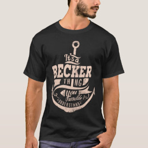 Det är en BECKER Sak, du skulle inte förstå T Shirt