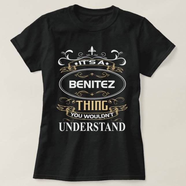 Det är en Benitez Sak du inte skulle förstå T Shirt (Design framsida)
