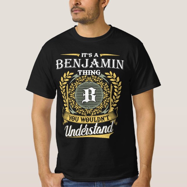 Det är en Benjamin-grej Du Skulle Inte Förstå T Shirt (Framsida)