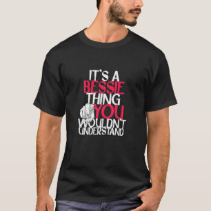 Det är en Bessie Sak du inte skulle förstå T Shirt