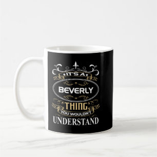 Det är en Beverly Sak du inte skulle förstå Kaffemugg