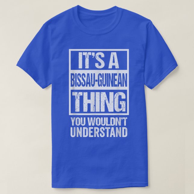 Det är en BissauGuinean Sak du inte skulle förstå T Shirt (Design framsida)