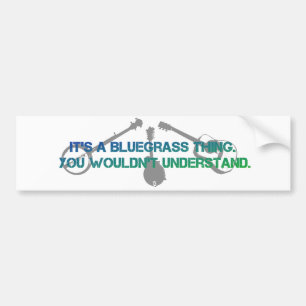 Det är en Bluegrass-sak. Du skulle inte förstå. Bildekal