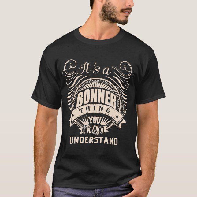 Det är en BONNER sak du inte skulle förstå T Shirt (Framsida)