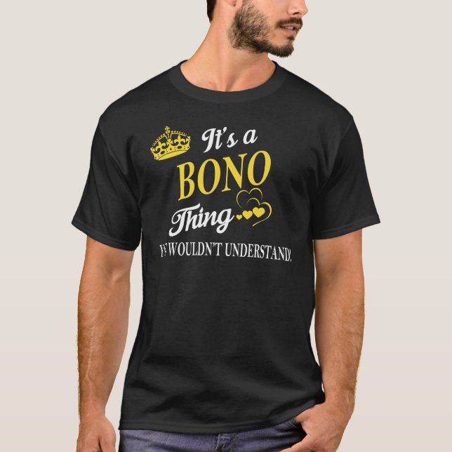 Det är en BONO Sak du inte skulle förstå T Shirt (Framsida)