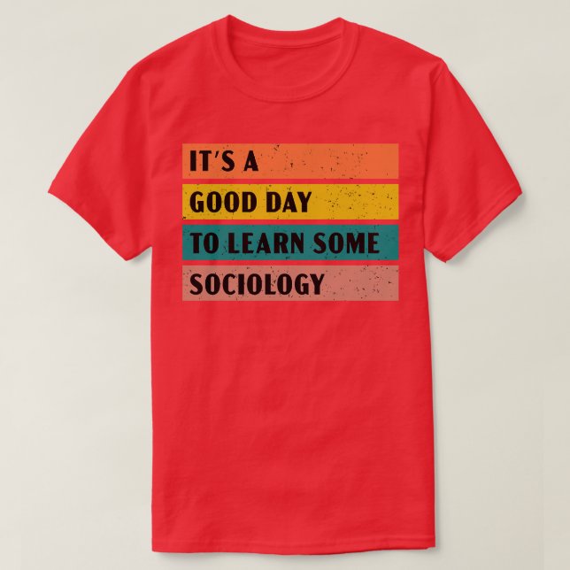 Det är en bra att lära sig lite sociologi t shirt (Design framsida)