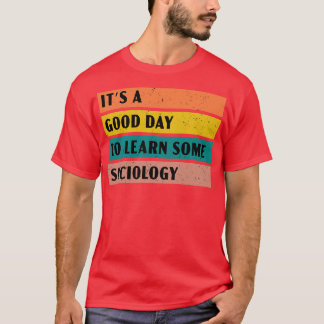 Det är en bra att lära sig lite sociologi t shirt