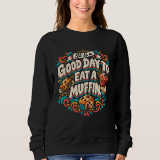 Det Är En Bra Dag Att Äta En Muffin T Shirt