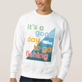 Det är en bra dag att fiska lång ärmad tröja