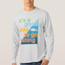Det är en bra dag att fiska t shirt