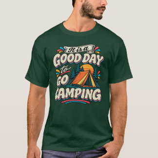 Det Är En Bra Dag Att Gå På Camping T Shirt