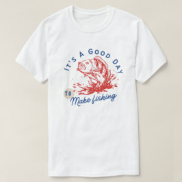 Det Är En Bra Dag Att Gå På Fiske Rolig Fiskare Tr T Shirt