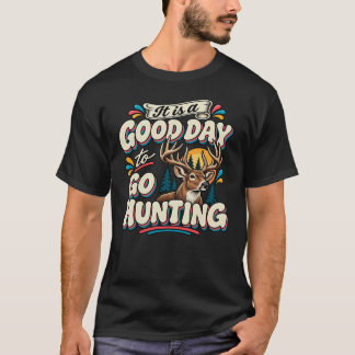 Det Är En Bra Dag Att Gå På Jakt T Shirt