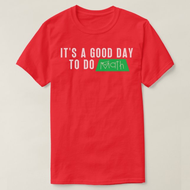 Det är en Bra dag att göra matematik 1 T Shirt (Design framsida)