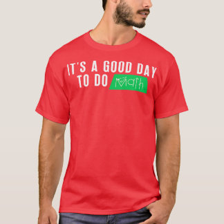 Det är en Bra dag att göra matematik 1 T Shirt