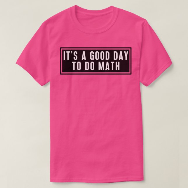 Det är en Bra dag att göra matematik 5 T Shirt (Design framsida)