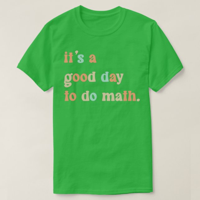 Det är en Bra dag att göra matematik 9 T Shirt (Design framsida)