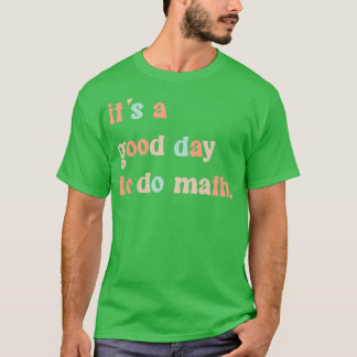 Det är en Bra dag att göra matematik 9 T Shirt