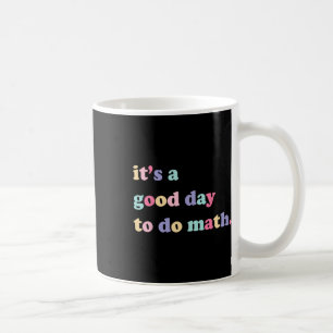Det Är En Bra Dag Att Göra Matematik För Lärare By Kaffemugg