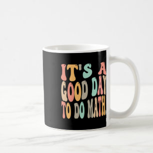 Det är en bra dag att göra matematik för matematik kaffemugg