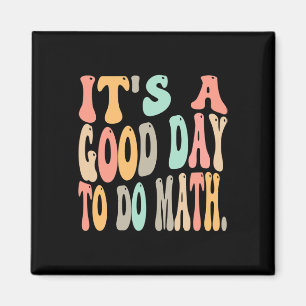 Det Är En Bra Dag Att Göra Matematik För Matematik Magnet