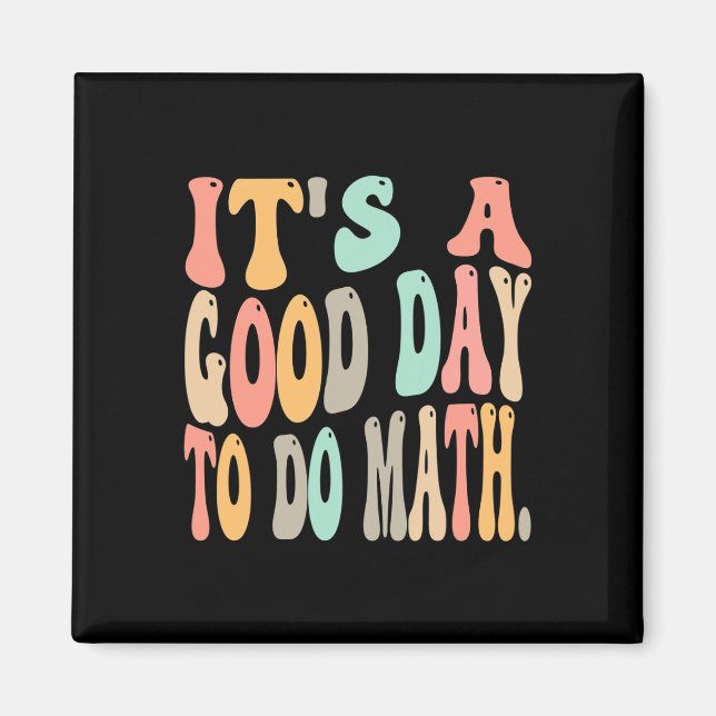 Det Är En Bra Dag Att Göra Matematik För Matematik Magnet (Framsidan)