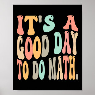 Det Är En Bra Dag Att Göra Matematik För Matematik Poster