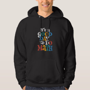 Det Är En Bra Dag Att Göra Matematik Läraren Inspi Hoodie