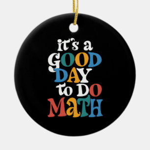Det Är En Bra Dag Att Göra Matematik Läraren Inspi Julgransprydnad Keramik