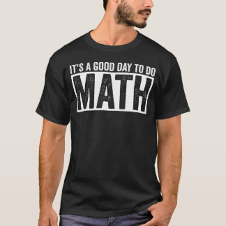 Det Är En Bra Dag Att Göra Matematik Roligt Matema T Shirt