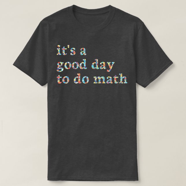 Det är en Bra dag att göra matematik T Shirt (Design framsida)