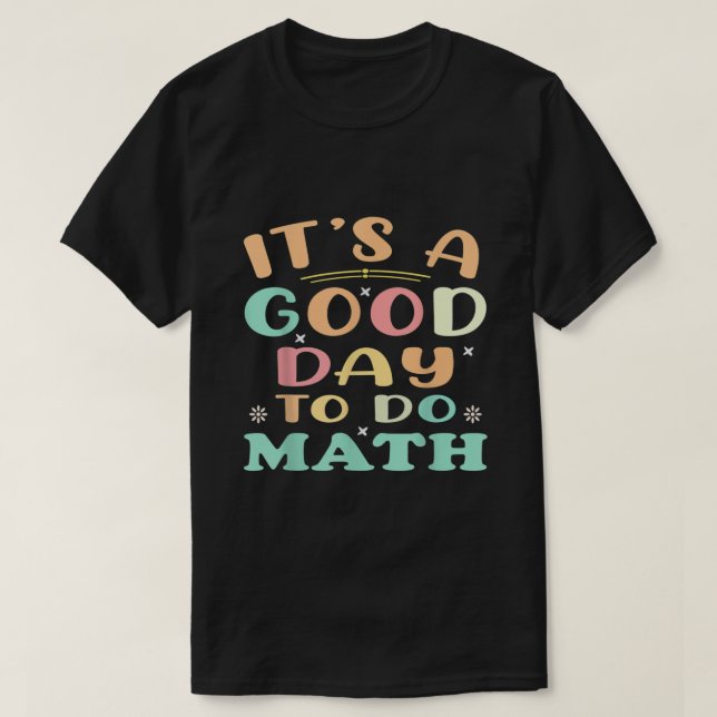 Det är en Bra dag att göra Math T Shirt (Design framsida)