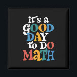 Det är en Bra dag att göra Math Teacher inspiratio Magnet<br><div class="desc">Det är en Bra dag att göra Math Teacher inspirationskälla</div>