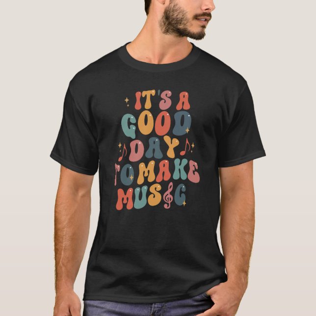 Det är en Bra dag att göra musik T Shirt (Framsida)