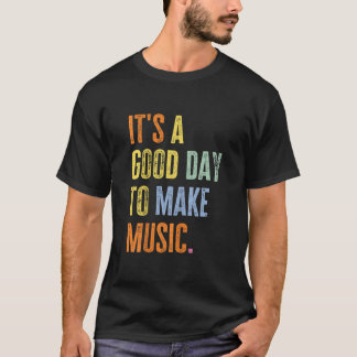 Det är en Bra dag att göra musiken rolig Älskare T Shirt