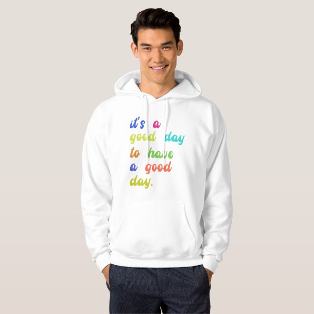 Det är en Bra dag att ha en Bra | Positiv kvot Hoodie (Hel framsida)