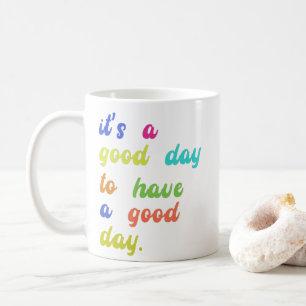 Det är en Bra dag att ha en Bra Positiv kvot Kaffemugg