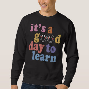Det är en Bra dag att lära sig något nytt Student Lång Ärmad Tröja