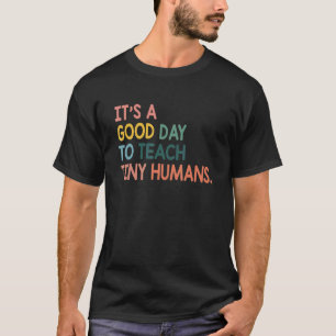 Det är en Bra dag att lära sig små lärare T Shirt