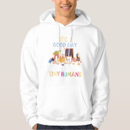 Det är en bra dag att lära ut små människor hoodie
