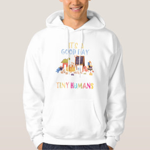 Det är en bra dag att lära ut små människor hoodie
