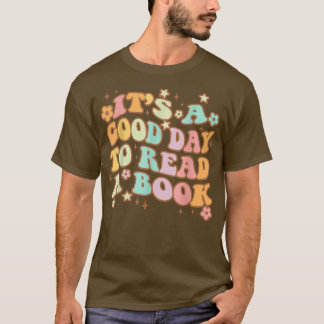 Det är en Bra dag att läsa Bok-gåvor till Bok Kärl T Shirt