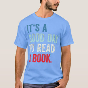 Det är en Bra dag att läsa en Bok-Bra till R T Shirt