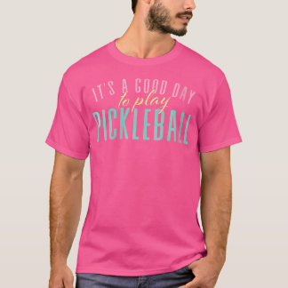 Det Är En Bra Dag Att Spela Pickleball Pickleballa T Shirt