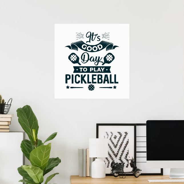 Det är en bra dag att spela Pickleball Poster (Hemmakontoret)