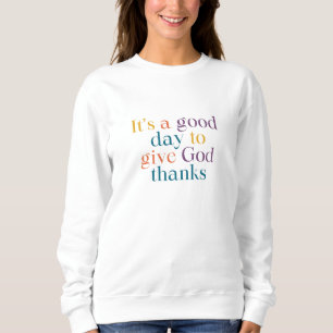 Det är en bra dag att tacka Gud T Shirt