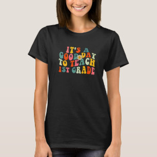 Det är en bra dag att undervisa 1:a klass Lärare F T Shirt