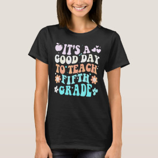 Det Är En Bra Dag Att Undervisa Femte Klass Tillba T Shirt