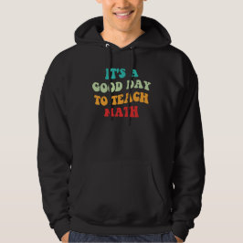 Det Är En Bra Dag Att Undervisa I Matematik I Hoodie